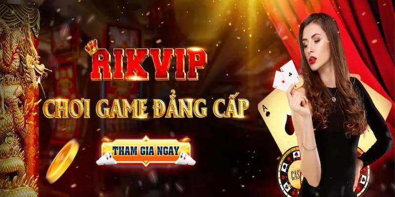 Giới Thiệu Rikvip về ưu điểm